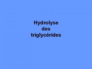 Hydrolyse des triglycrides Lipase Acide gras eau Acide