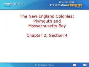 Section 4 The New England Colonies Plymouth and