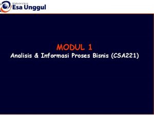 MODUL 1 Analisis Informasi Proses Bisnis CSA 221