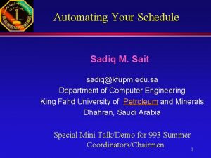 Automating Your Schedule Sadiq M Sait sadiqkfupm edu