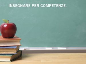 INSEGNARE PER COMPETENZE CAMBIAMENTO DELLA SOCIETA SVILUPPO DELLE