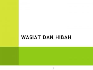 WASIAT DAN HIBAH 1 2 H UKUM H