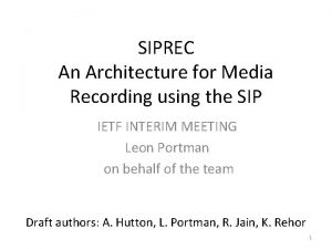 SIPREC An Architecture for Media Recording using the