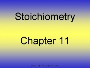 Stoichiometry Chapter 11 http www unit 5 orgchemistryStoichiometry