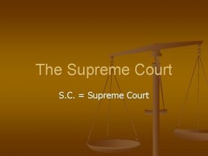 The Supreme Court S C Supreme Court Supreme