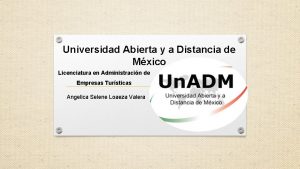 Universidad Abierta y a Distancia de Mxico Licenciatura