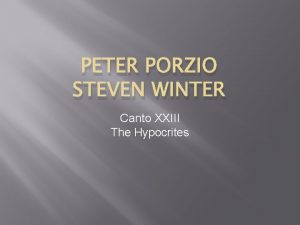 PETER PORZIO STEVEN WINTER Canto XXIII The Hypocrites