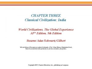 CHAPTER THREE Classical Civilization India World Civilizations The