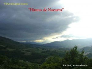Producciones gonpe presenta Himno de Navarra Por favor