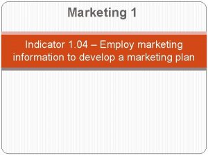 Marketing 1 Indicator 1 04 Employ marketing information