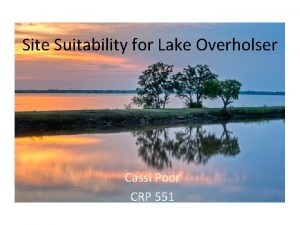 Site Suitability for Lake Overholser Cassi Poor CRP