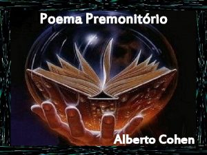 Poema Premonitrio Alberto Cohen Quando o tempo estiver