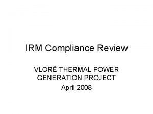 IRM Compliance Review VLOR THERMAL POWER GENERATION PROJECT