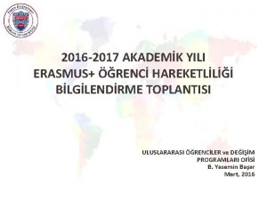 2016 2017 AKADEMK YILI ERASMUS RENC HAREKETLL BLGLENDRME