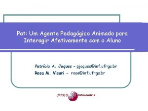 Pat Um Agente Pedaggico Animado para Interagir Afetivamente