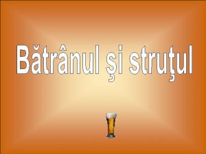 Un om intr ntrun bar cu un stru