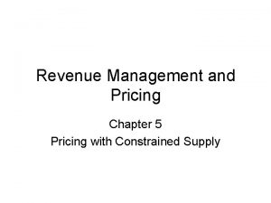 Revenue Management and Pricing Chapter 5 Pricing with