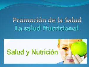 Promocin de la Salud La salud Nutricional Es