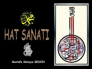 Mustafa Sreyya SEZGN HAT SANATI Arap harfleri evresinde