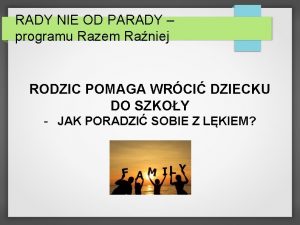 RADY NIE OD PARADY programu Razem Raniej RODZIC