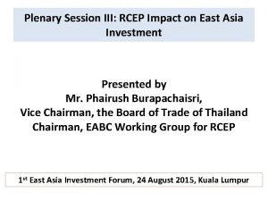 Plenary Session III RCEP Impact on East Asia