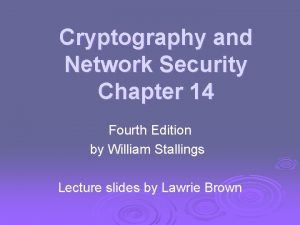 Cryptography and Network Security Chapter 14 Fourth Edition