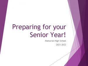 Preparing for your Senior Year Memorial High School