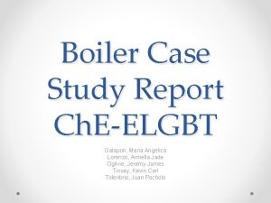 Boiler Case Study Report Ch EELGBT Galapon Maria