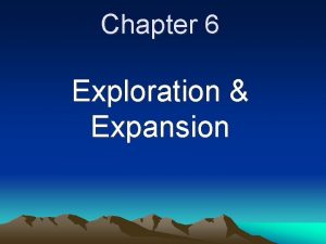 Chapter 6 Exploration Expansion I Motives Means Europeans