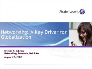 Networking A Key Driver for Globalization Krishan K