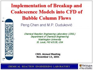 G Implementation of Breakup and Coalescence Models into
