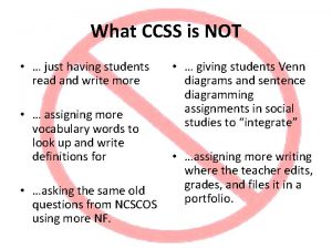 What CCSS is NOT just having students read