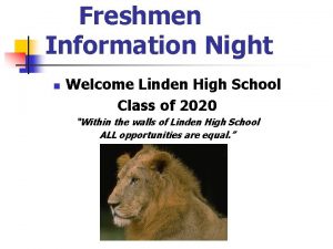 Freshmen Information Night n Welcome Linden High School