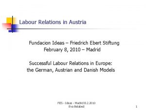 Labour Relations in Austria Fundacion Ideas Friedrich Ebert