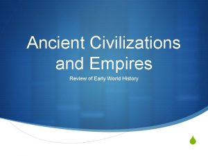 Ancient Civilizations and Empires Review of Early World