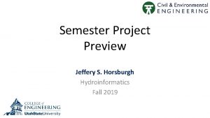 Semester Project Preview Jeffery S Horsburgh Hydroinformatics Fall