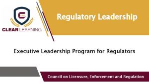 Regulatory Leadership Executive Leadership Program for Regulators Session