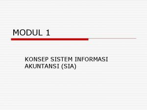 MODUL 1 KONSEP SISTEM INFORMASI AKUNTANSI SIA KASUS