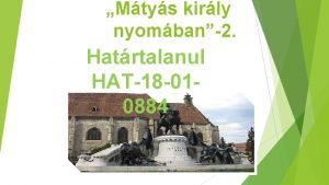 Mtys kirly nyomban2 Hatrtalanul HAT18 010884 lmnyeim Erdlyben