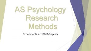 AS Psychology Research Methods Experiments and SelfReports Experiments