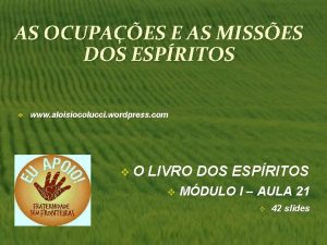 AS OCUPAES E AS MISSES DOS ESPRITOS v