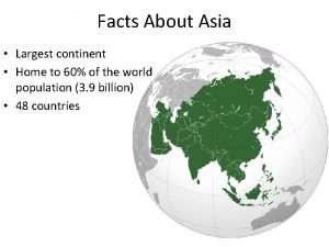 Facts About Asia Largest continent Home to 60