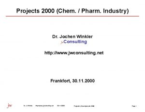 Projects 2000 Chem Pharm Industry Dr Jochen Winkler