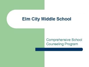 Elm City Middle School Comprehensive School Counseling Program