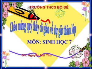 TRNG THCS B MN SINH HC 7 GV