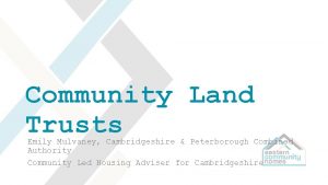Community Land Trusts Emily Mulvaney Cambridgeshire Peterborough Combined