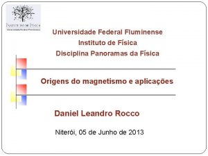 Universidade Federal Fluminense Instituto de Fsica Disciplina Panoramas