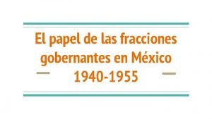 El papel de las fracciones gobernantes en Mxico