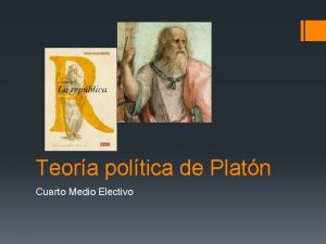 Teora poltica de Platn Cuarto Medio Electivo La