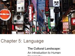 Chapter 5 Language The Cultural Landscape An Introduction